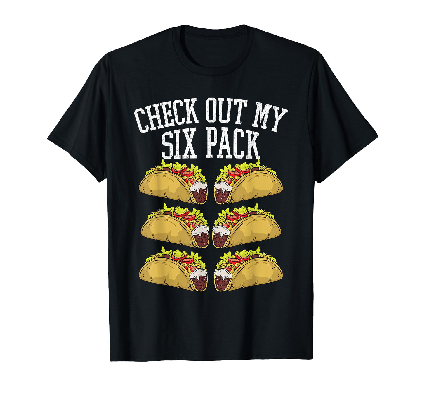 Fitness 6 Pack Tacos Funny Mexican Gym Top for Taco Lover T-Shirt
