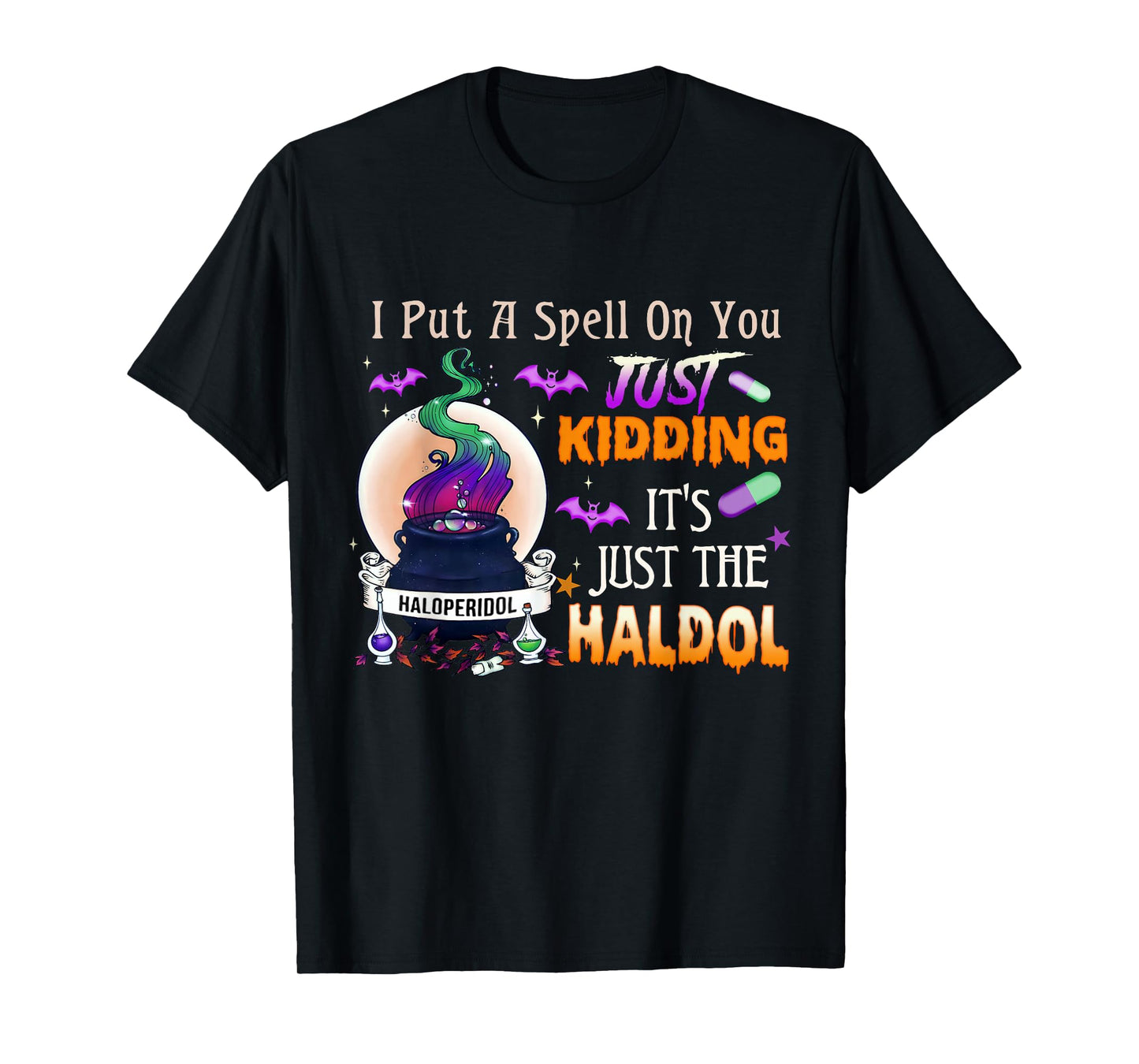 Spell Just Kidding Haldol Halloween Nurse RN ICU T-Shirt