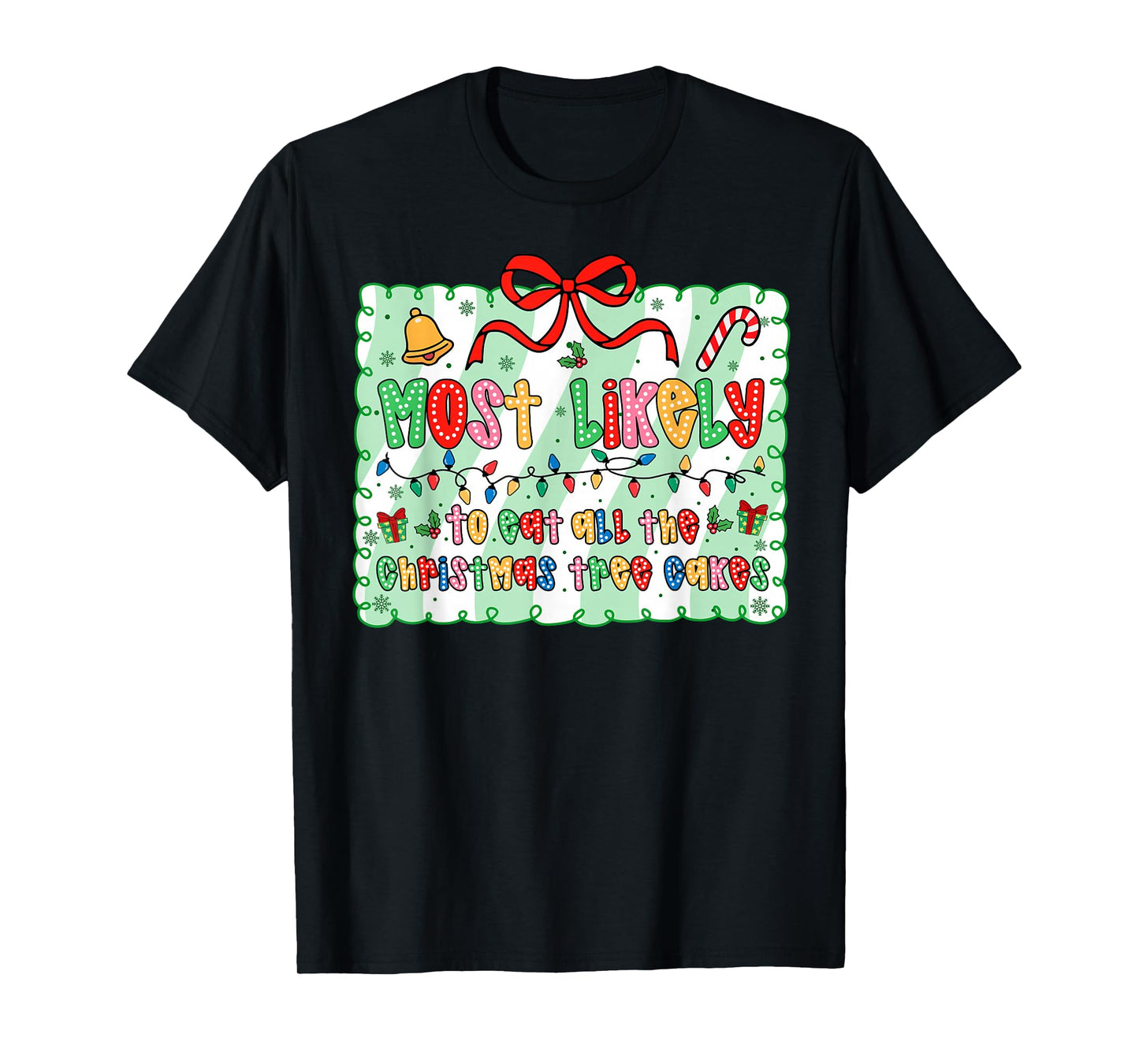 Most Likely to Eat All The Christmas Cakes Coquette Bow Xmas T-Shirt