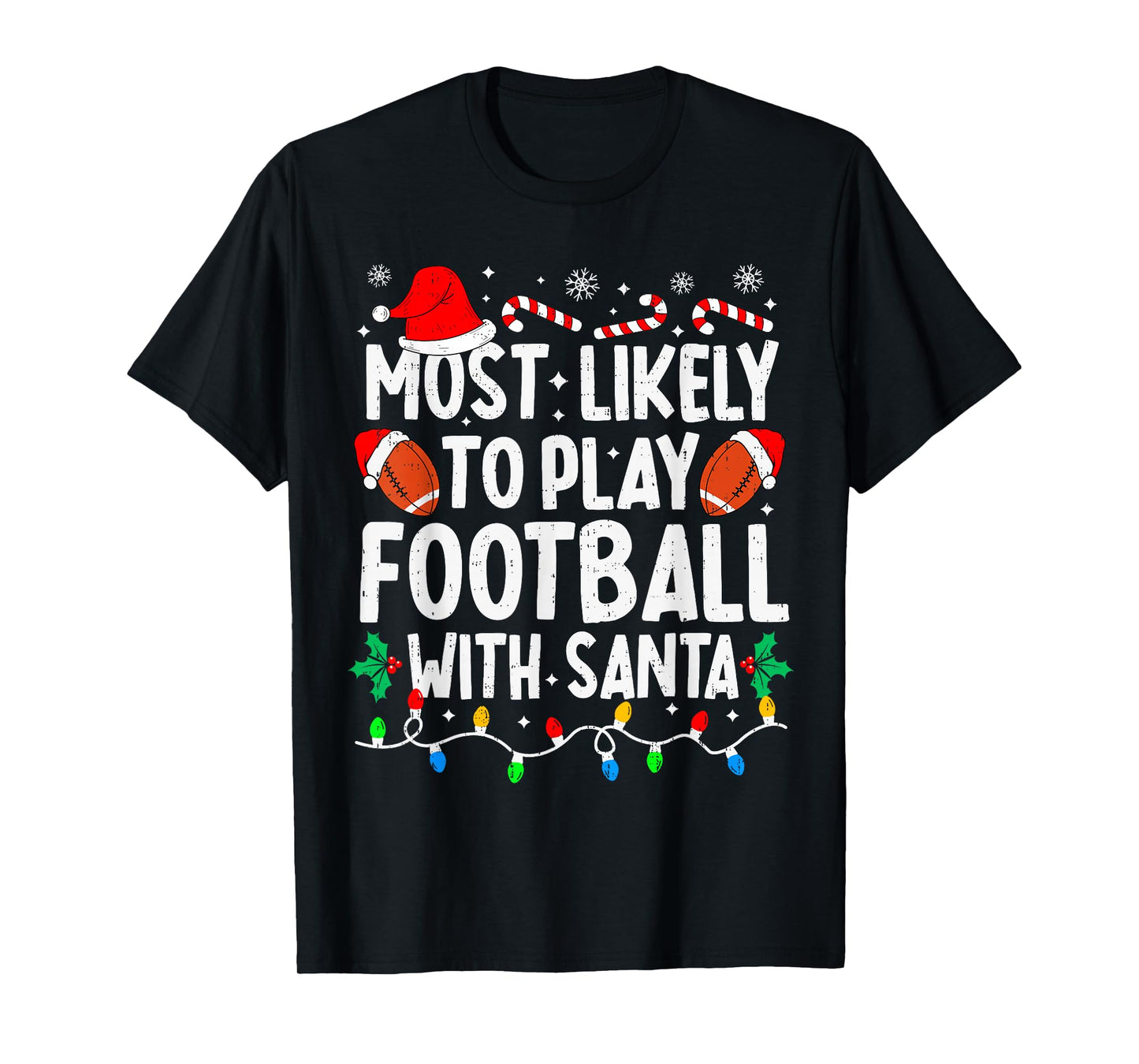 Most Likely to Play Football with Santa Matching Christmas T-Shirt