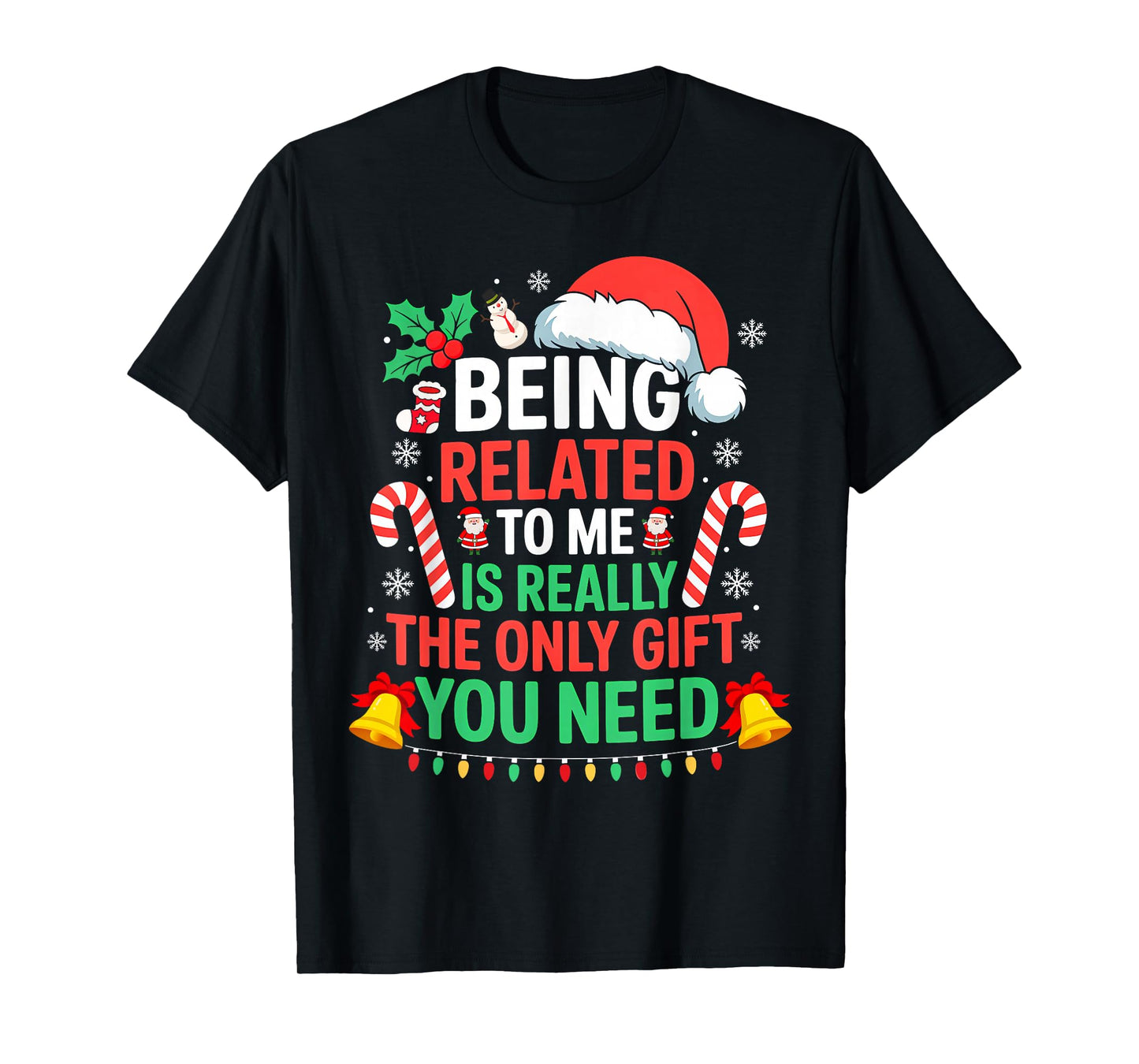 Being Related to Me Christmas Matching Family Xmas Holiday T-Shirt