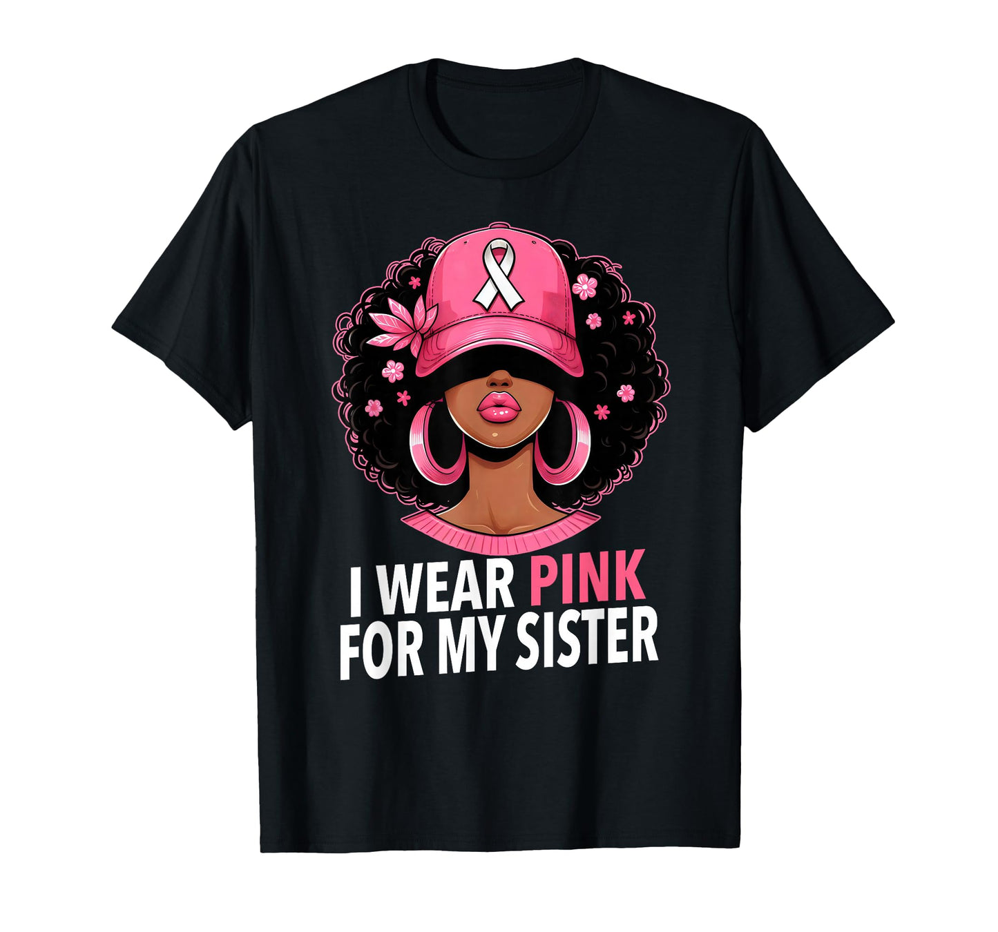 I wear Pink For My Sister Afro Woman Breast Cancer Awareness T-Shirt