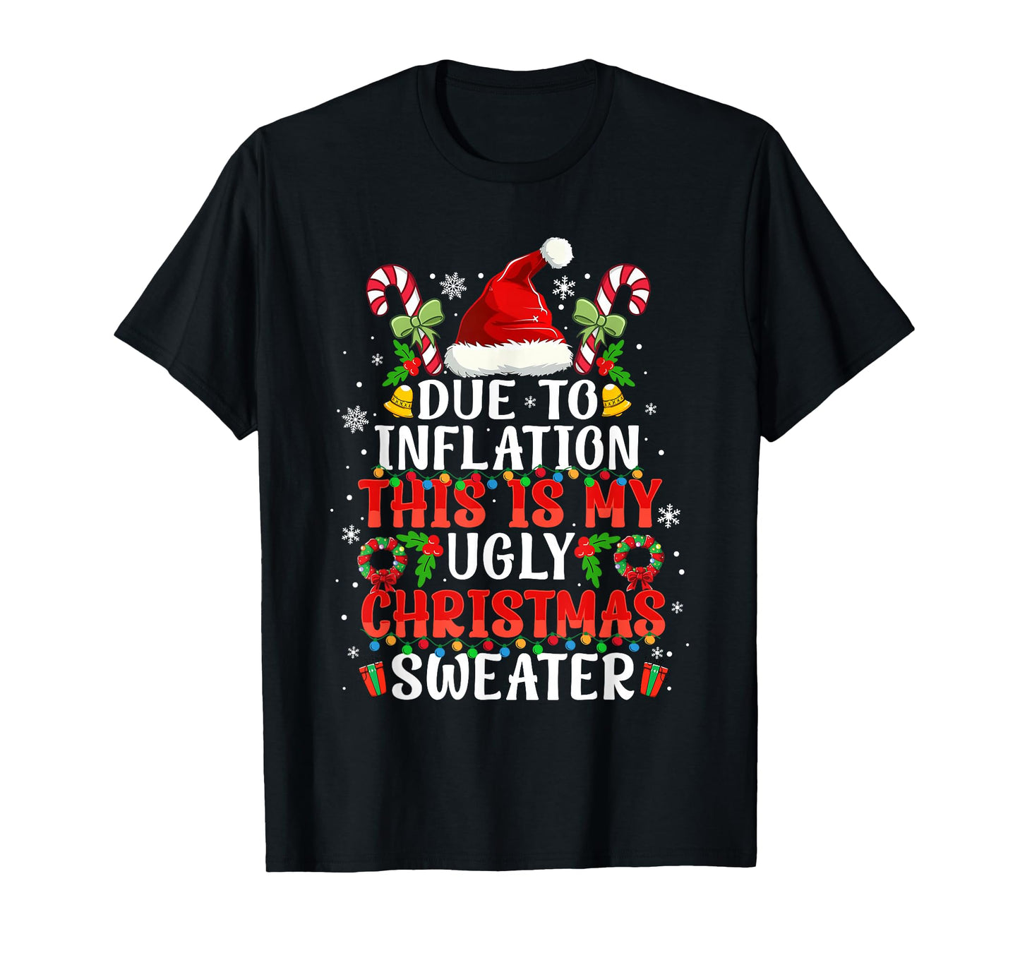 Funny Due to Inflation Ugly Christmas Sweaters Xmas Pajamas T-Shirt
