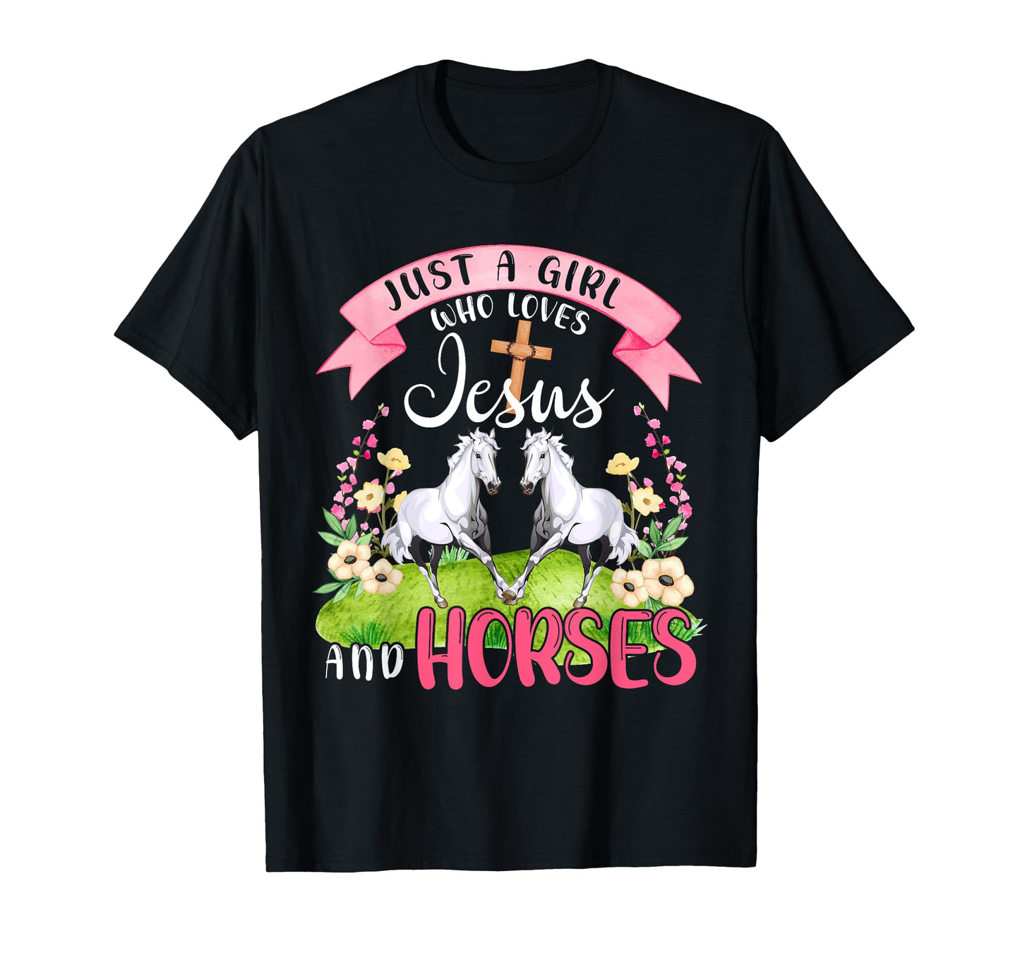 Just A Girl Who Loves Jesus And Horses Cute Horses Flowers T-Shirt