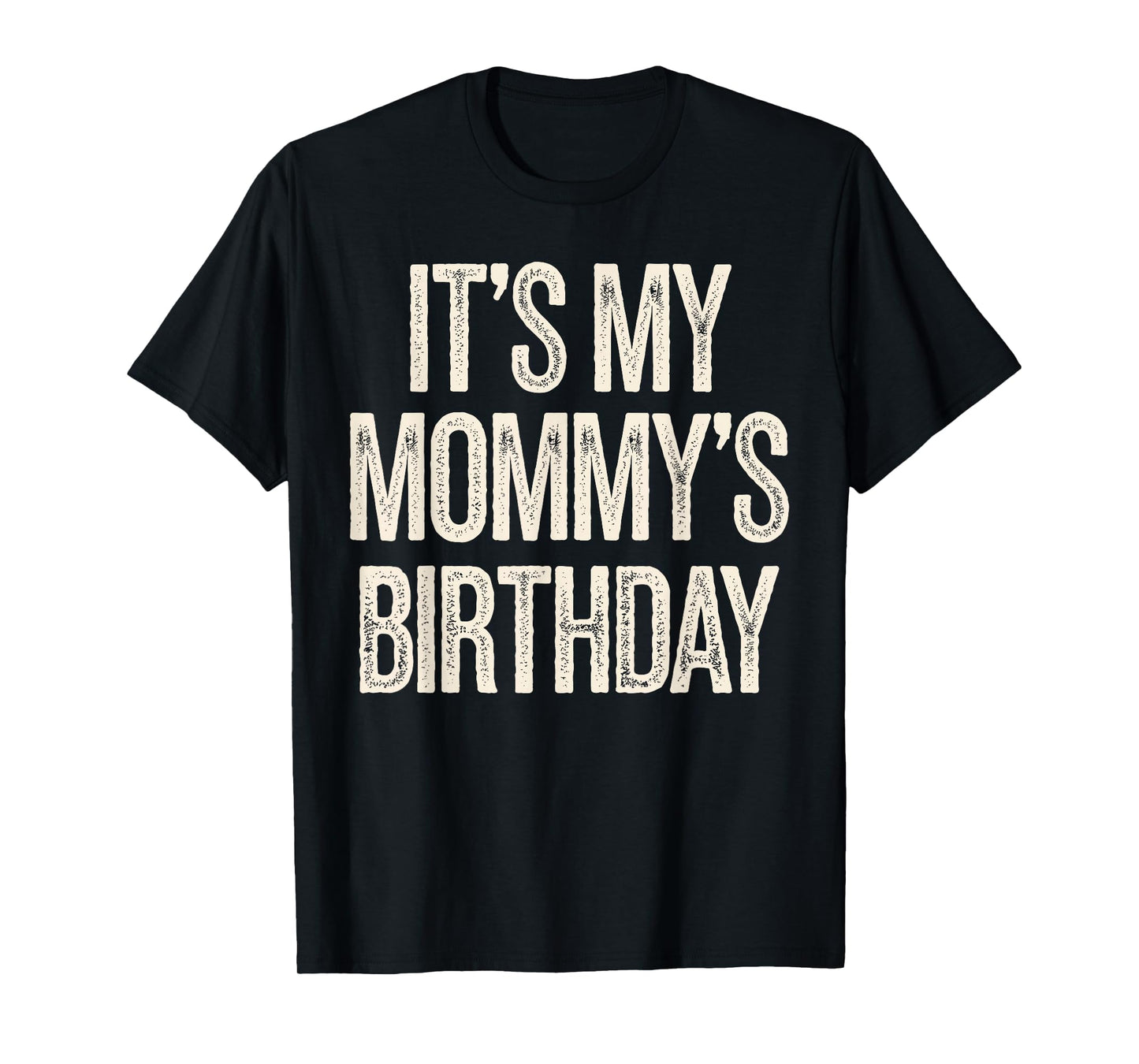 Vintage It's My mommy's Birthday Distressed Men Women Kids T-Shirt