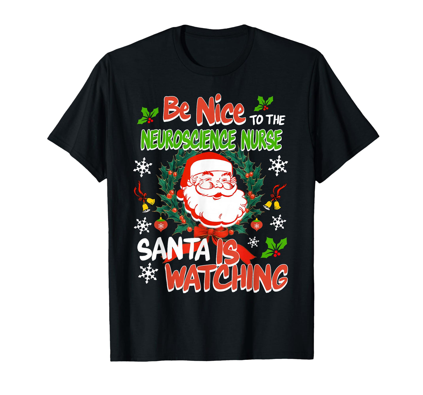Be Nice to The Neuroscience Nurse Christmas Santa Claus PJ T-Shirt