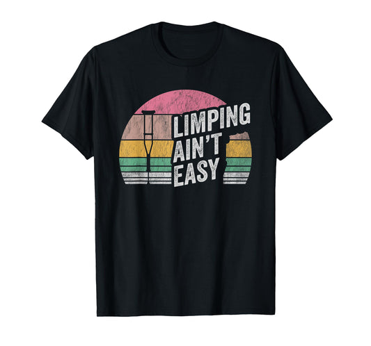 Limping Ain't Easy Retro Crutch Humor T-Shirt