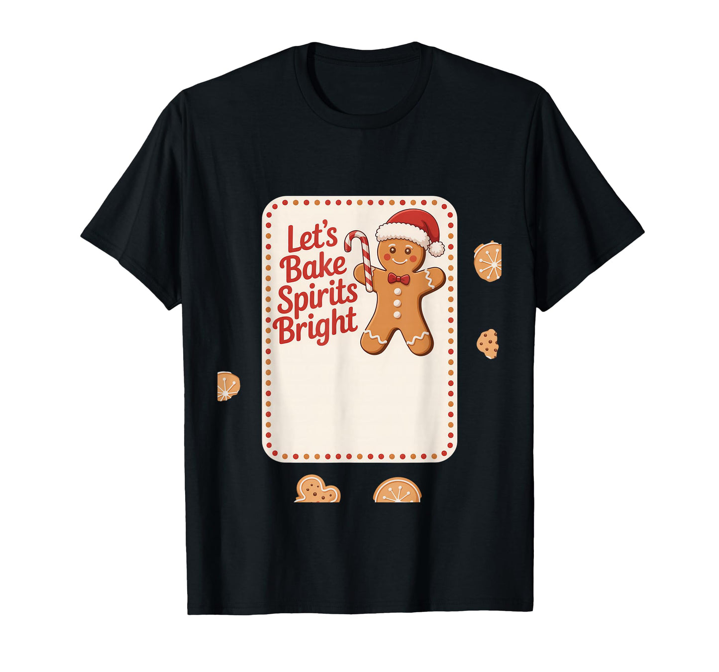 Lets Bake Spirits Bright Gingerbread Christmas Baking T-Shirt