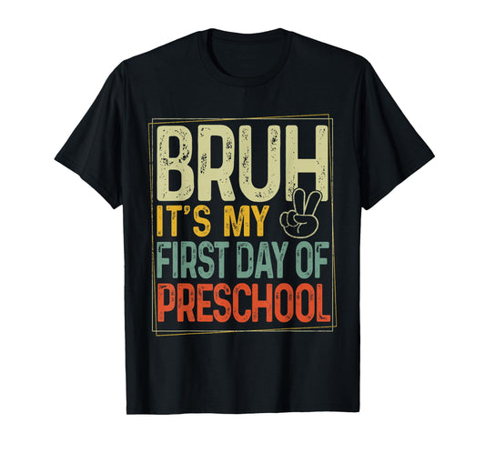 Bruh Its My First Day Of Preschool Back To School Boys Kids T-Shirt