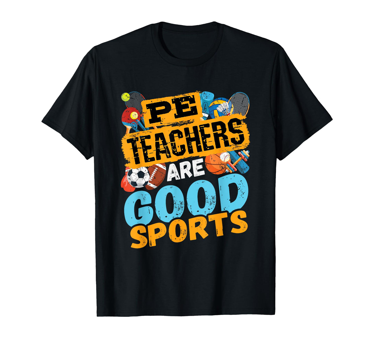 PE Teachers Are Good Sports - Gym Coach - Phys Ed Teacher Men Women T-Shirt