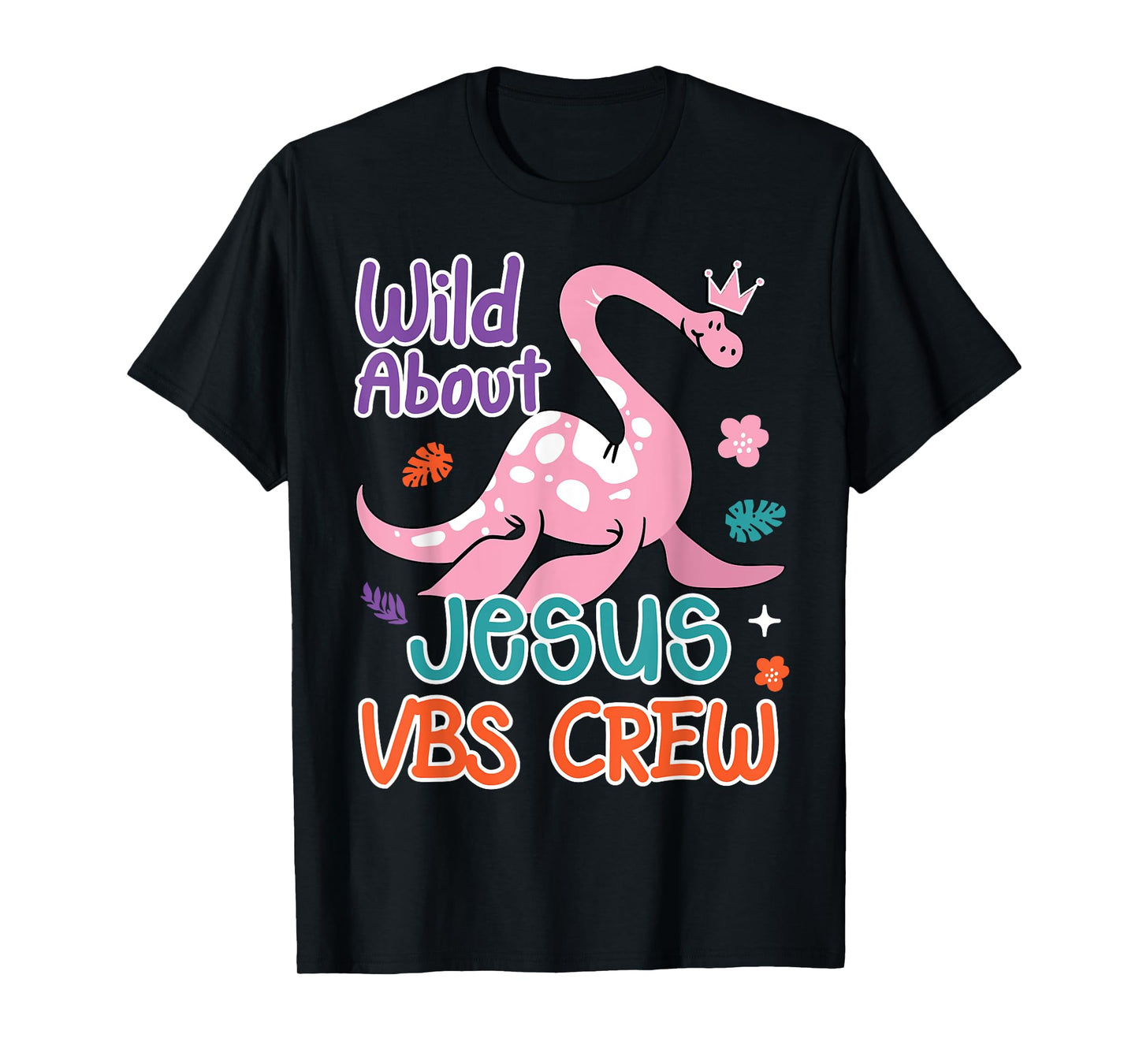 VBS Crew Wild About Jesus VBS Sunday School Teacher Dinosaur Men Women Kids T-Shirt