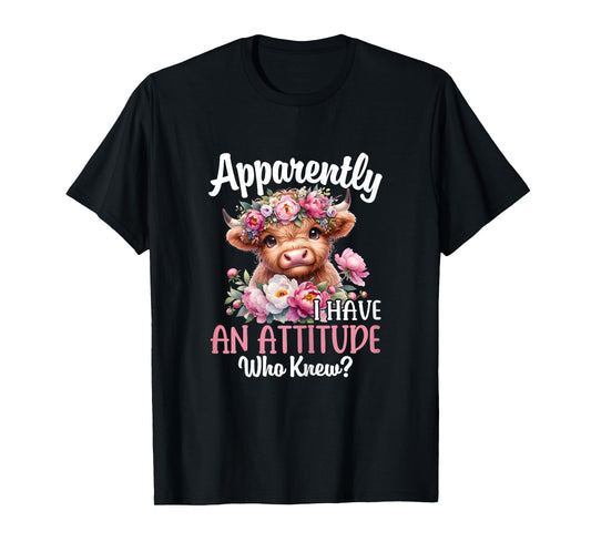 Apparently I Have An Attitude Who Knew Highland Cow Print T-Shirt