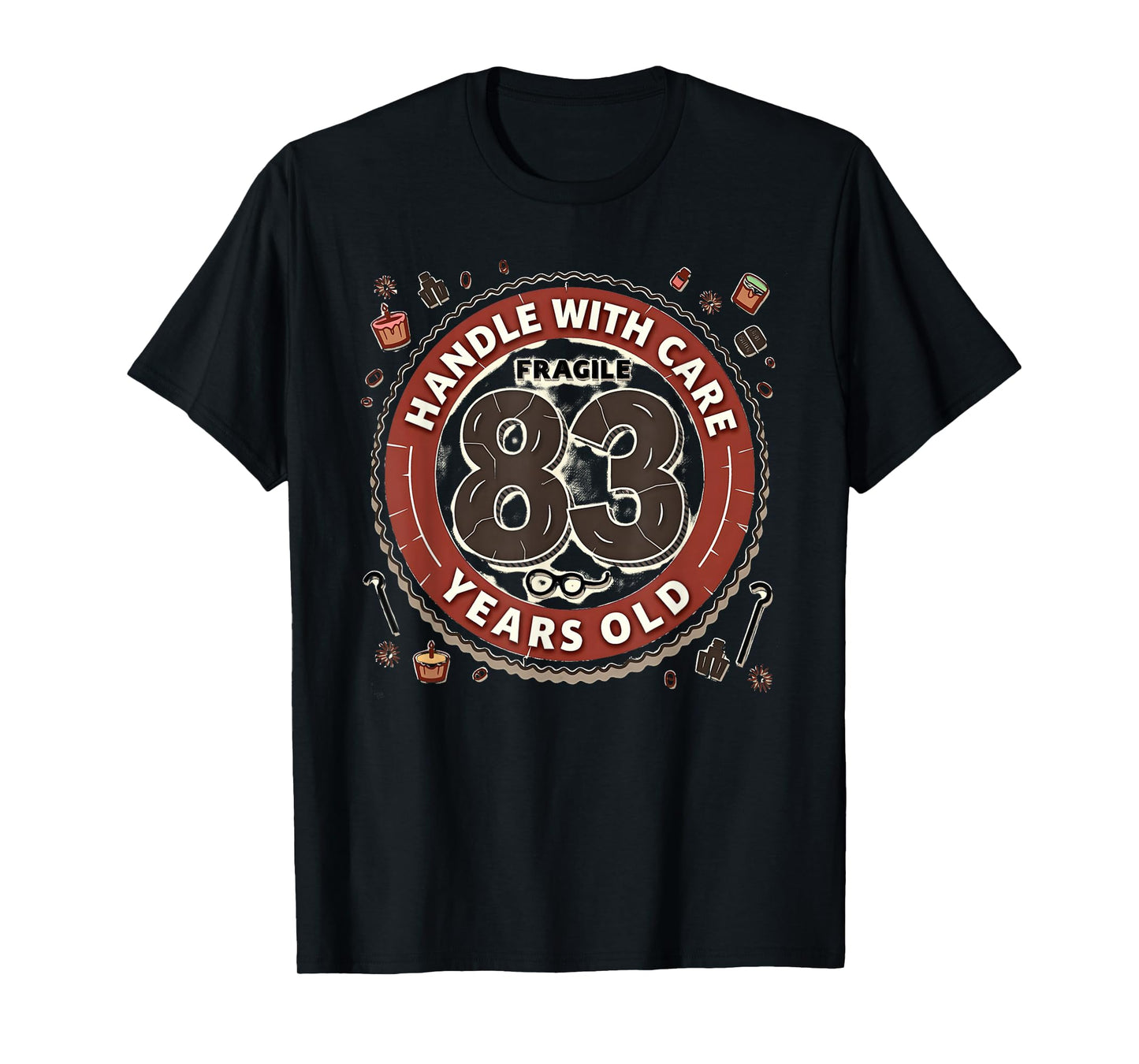 Birthday Gift: 83 Years Old Handle with Care Funny Aging T-Shirt