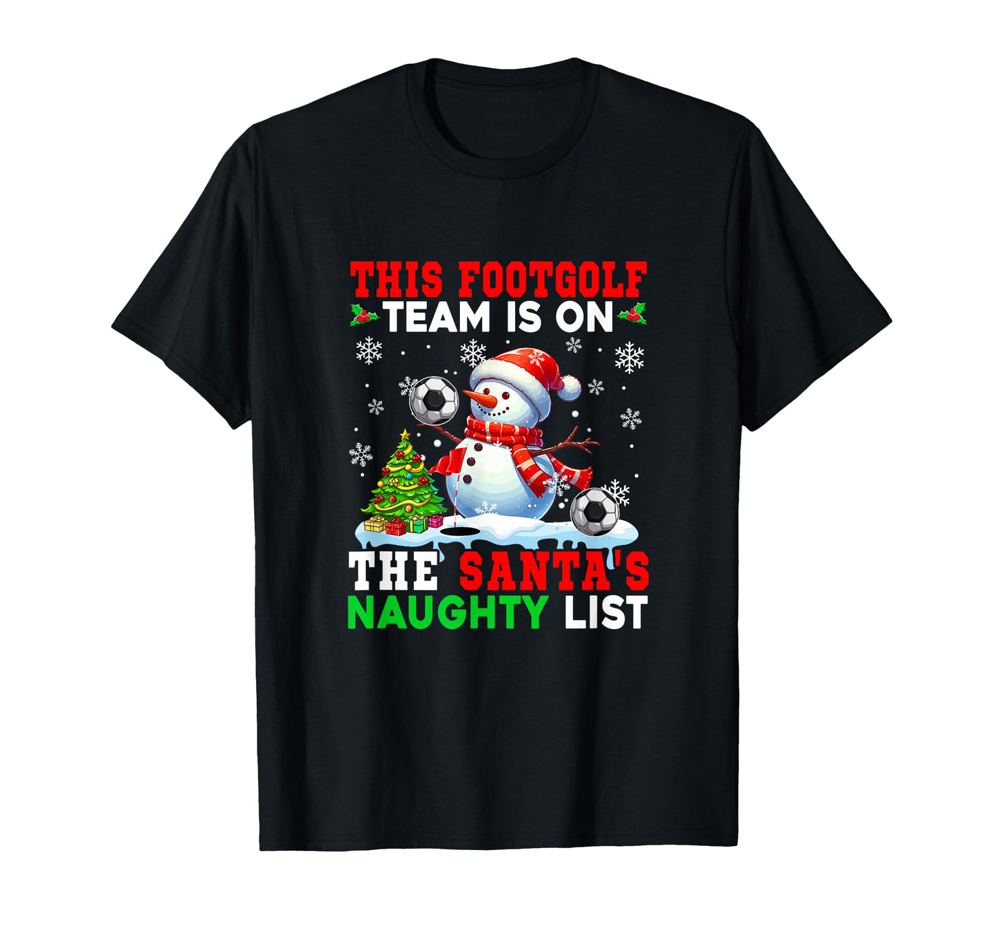 Footgolf Team is On Santa's Christmas Naughty List Snowman T-Shirt