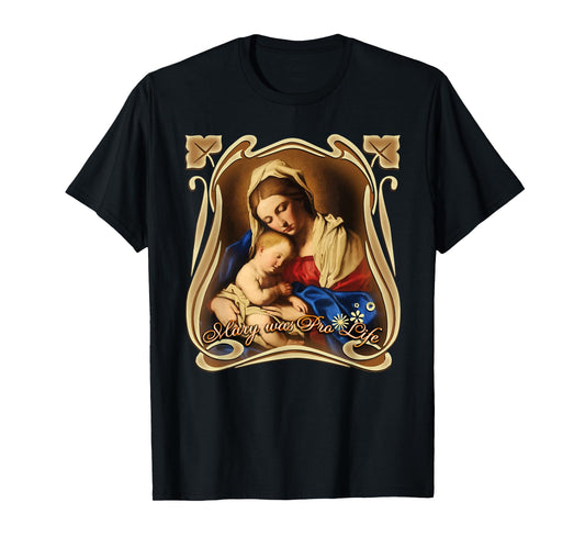 Pro Life Catholic Our Mother of God, Mary Lady Prolife T-Shirt