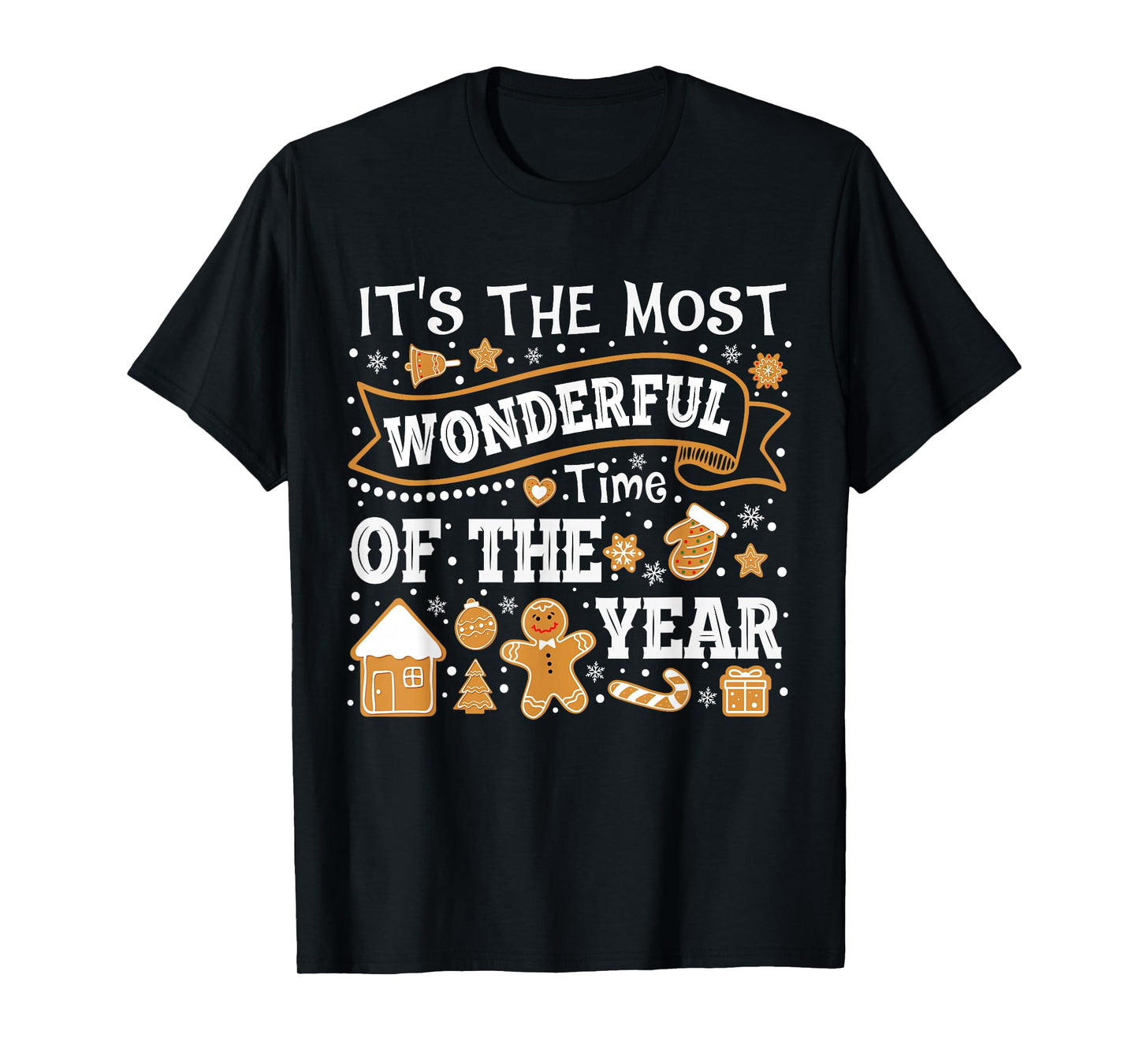 It's The Most Wonderful Time of Year Christmas Gingerbread T-Shirt