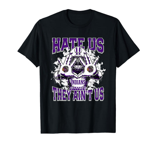 Mascoutah Indians Logo Hate Us Cause They Ain't HS T-Shirt