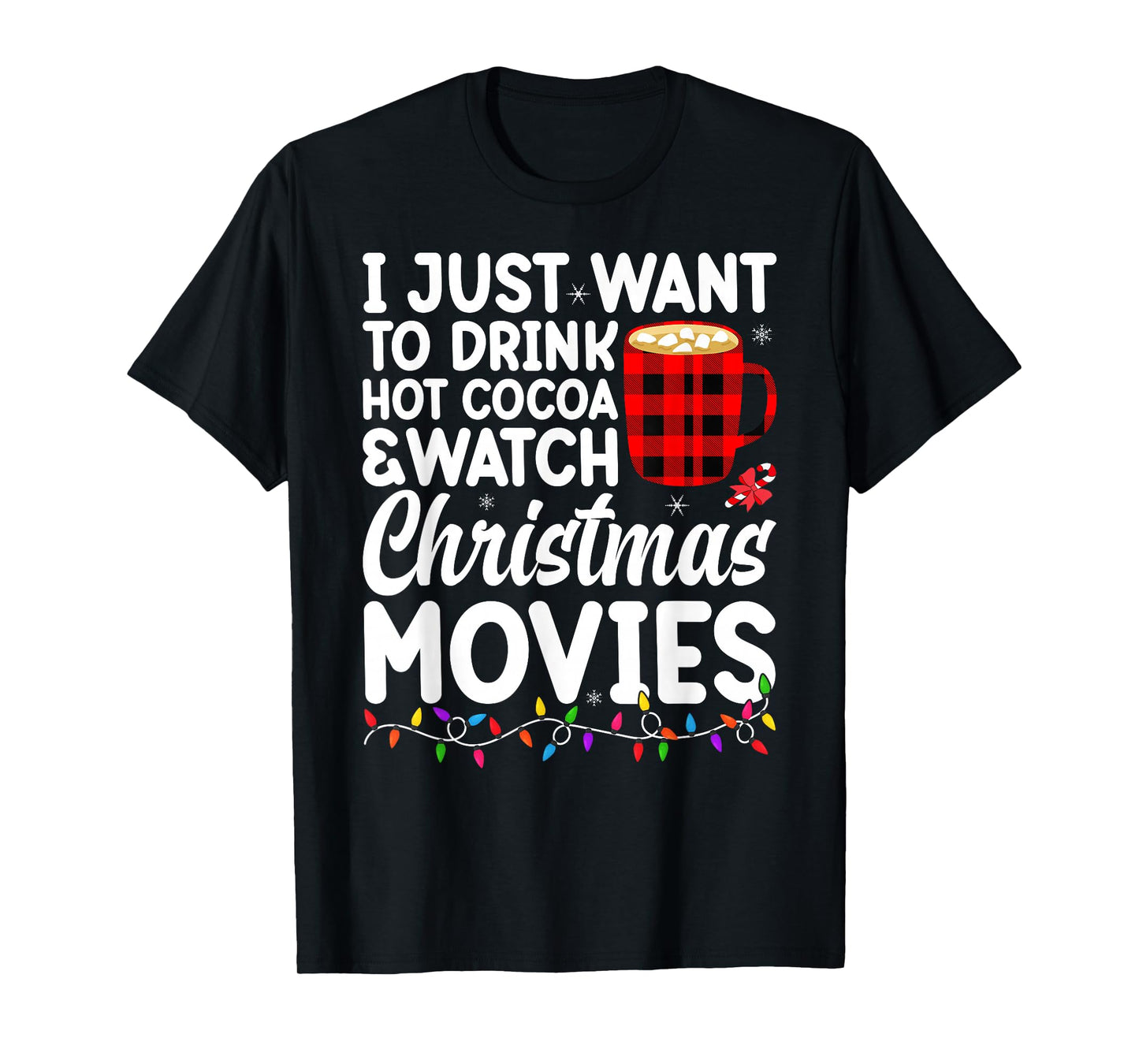 Cocoa Drink Hot Chocolate and Watch Holiday Movies Christmas T-Shirt