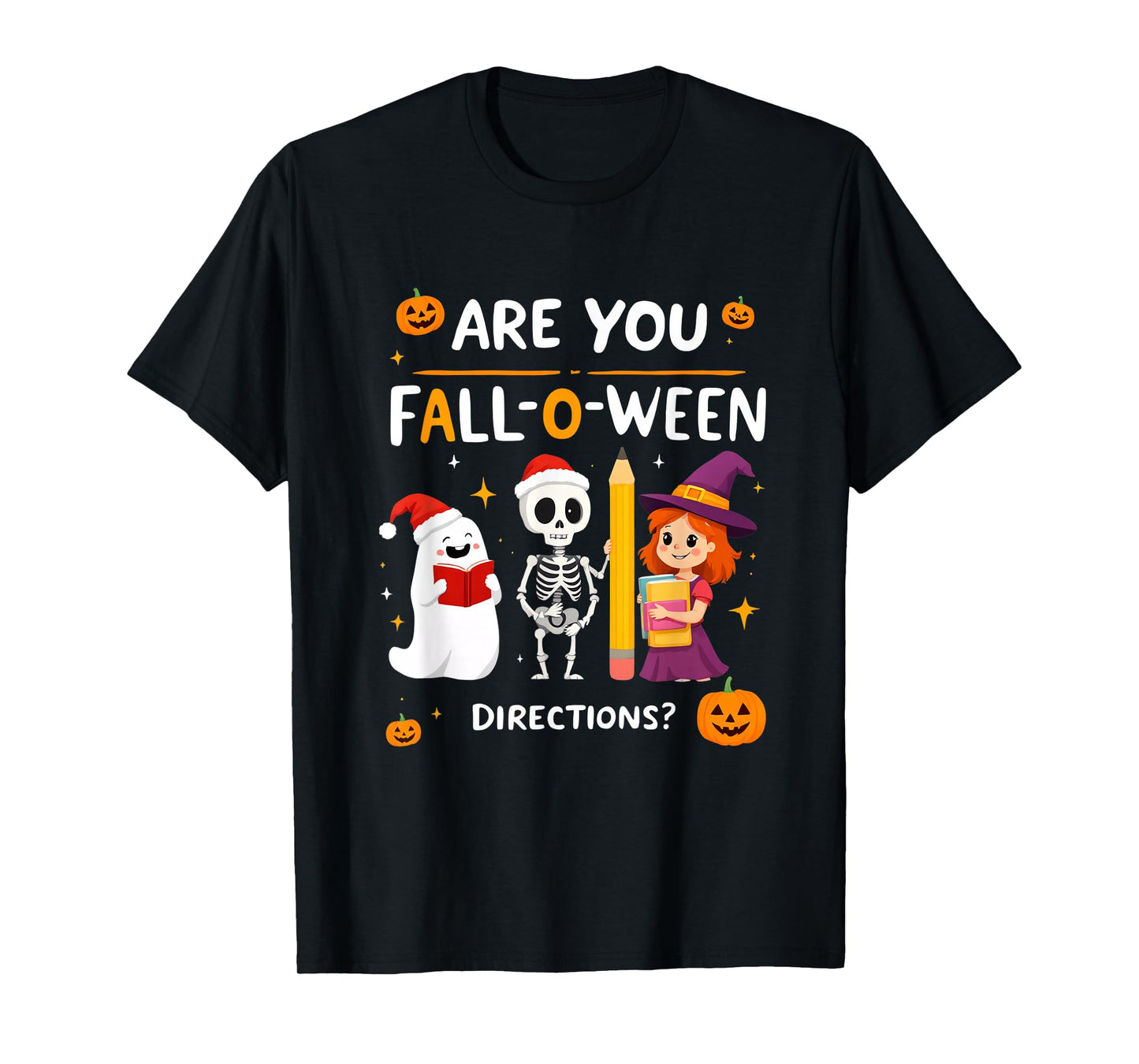 are You Fall-O-Ween Directions Halloween Fun T-Shirt