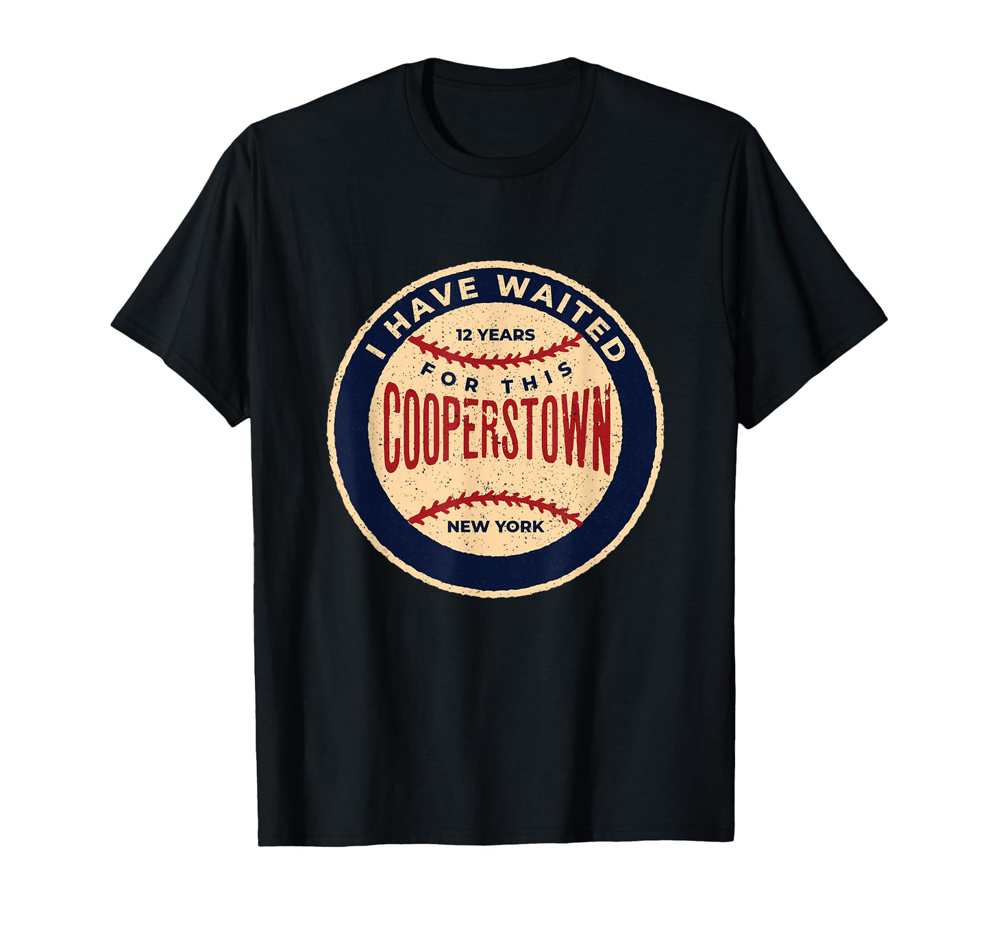 Vintage Baseball I Have Waited 12 Years For This Cooperstown T-Shirt