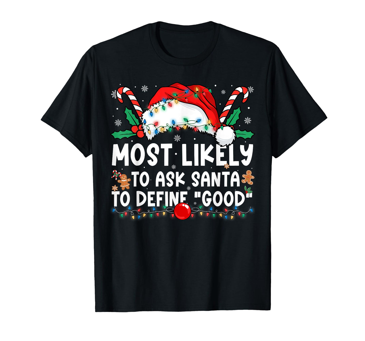 Most Likely to Ask Santa to Define Good Matching Christmas T-Shirt