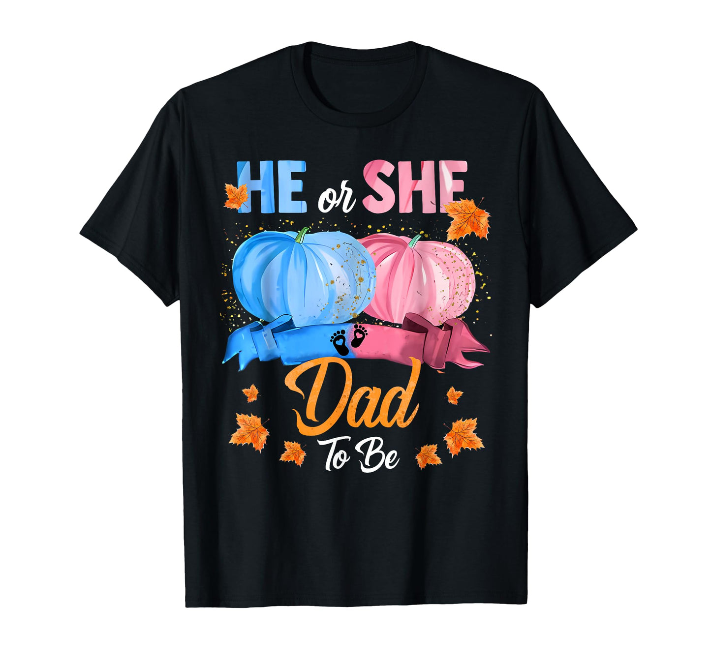 Halloween Pumpkin Gender Reveal He or She Dad To Be T-Shirt
