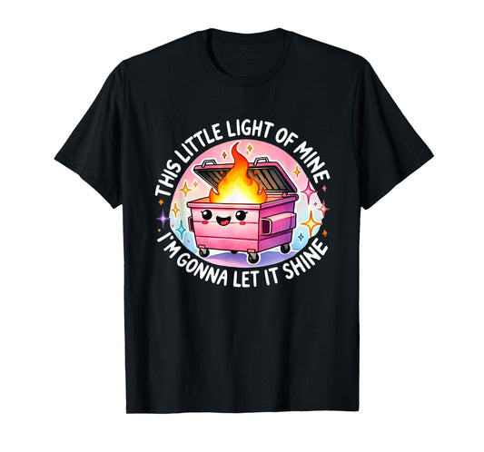 Funny This Little Light-Of Mine Lil Dumpster Fire T-Shirt