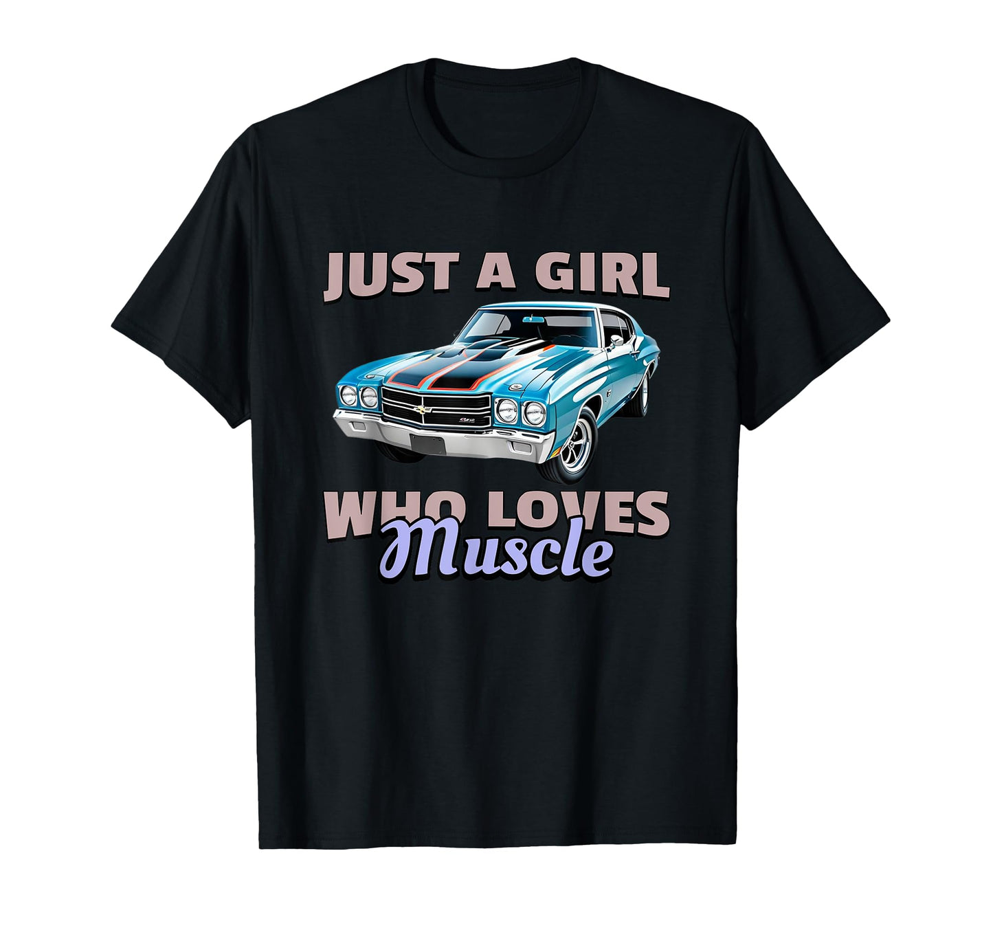 Just A Girl Who Loves Muscle Cars, Retro American Muscle Car T-Shirt