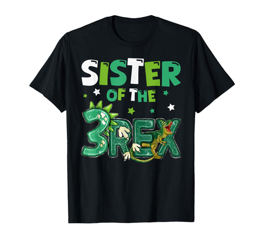 Sister of the Three Rex Birthday Dinosaur Family Matching T-Shirt