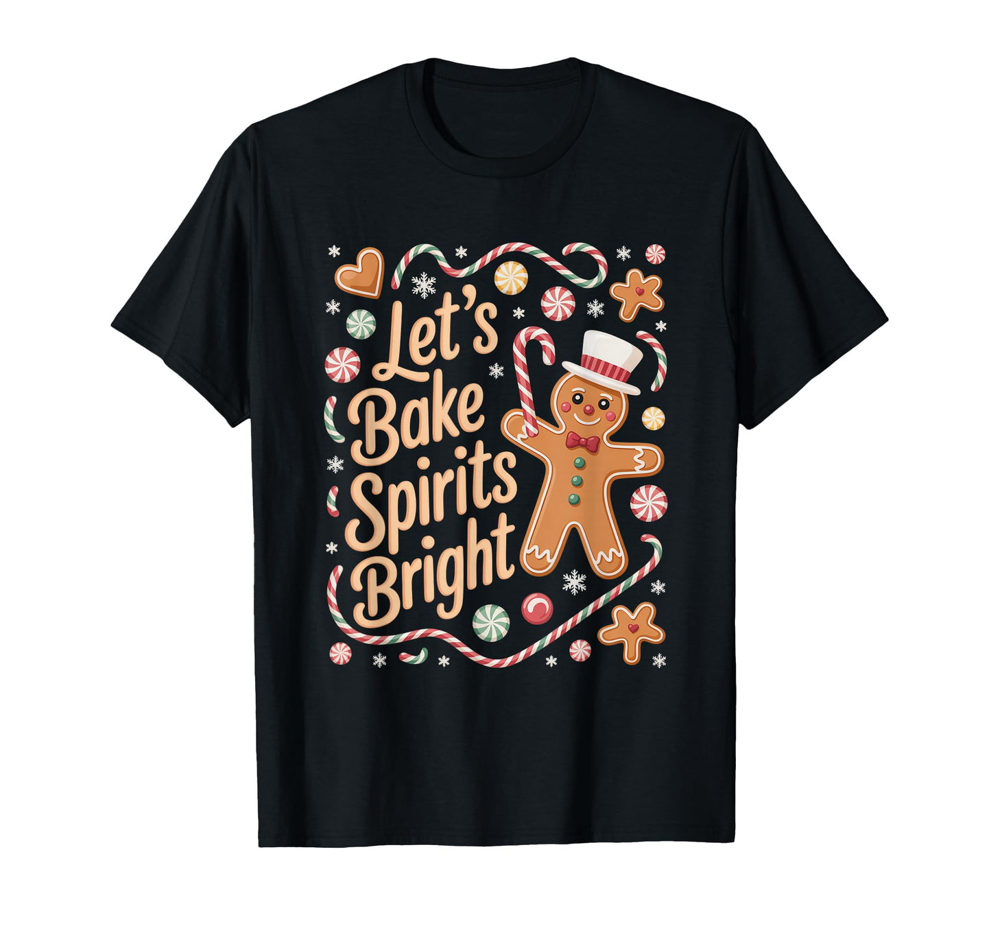 Lets Bake Spirits Bright Gingerbread Christmas T-Shirt