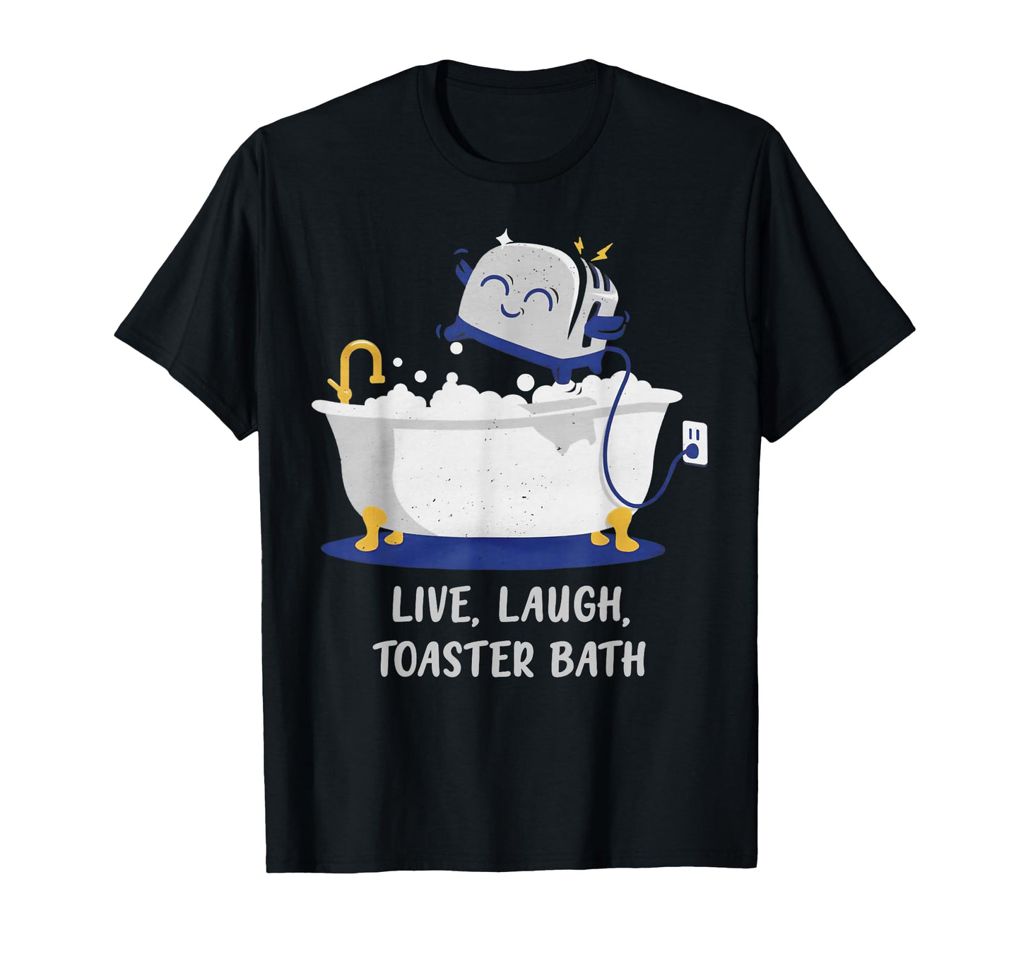 Live Laugh Toaster Bath T-Shirt