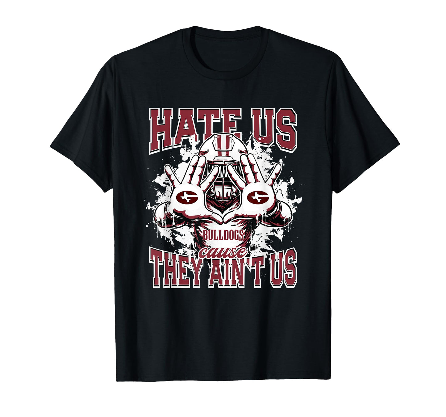 Garrison Bulldogs Logo Hate Us Cause They Ain't HS T-Shirt