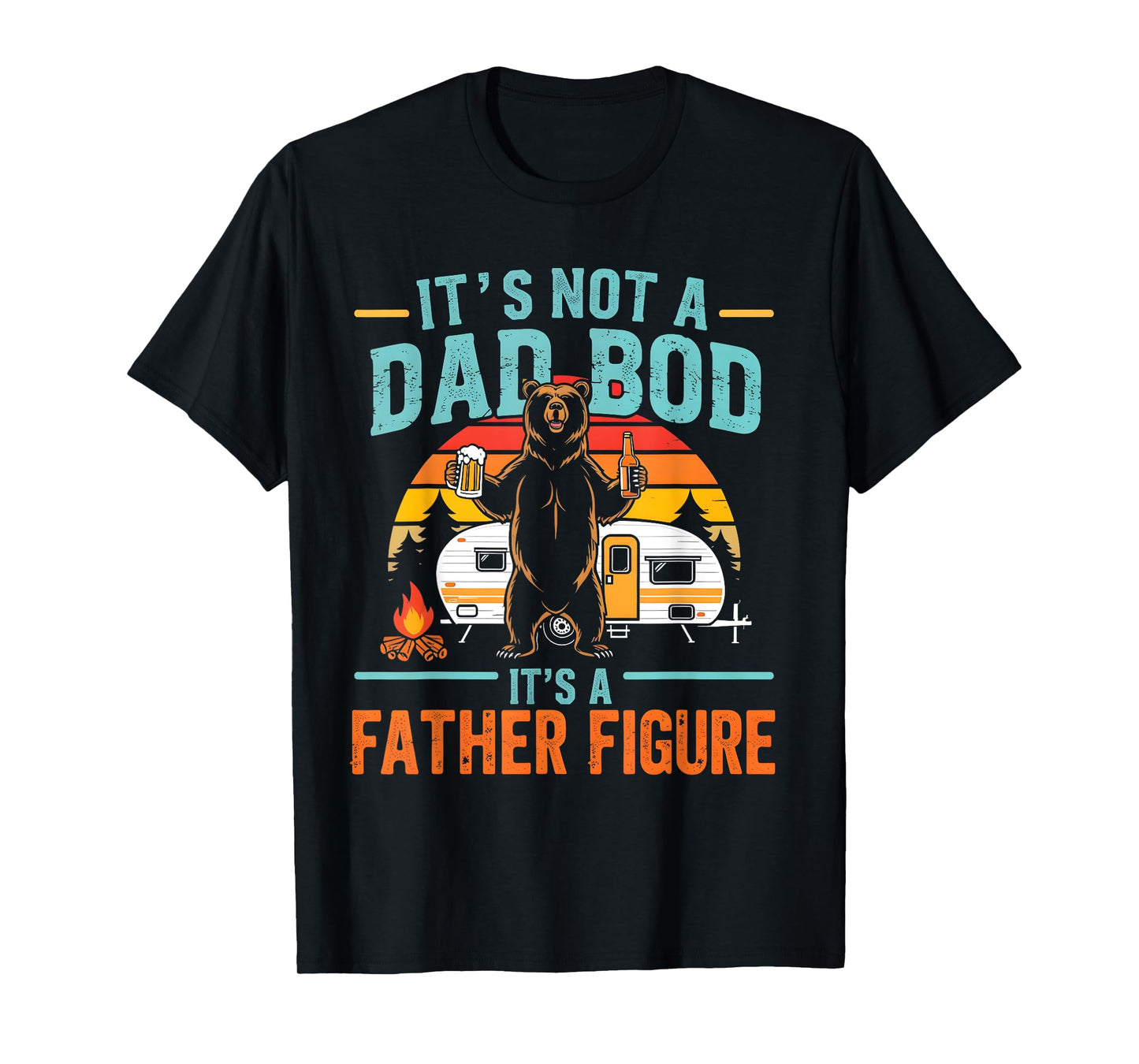 It's Not A Dad Bod It's A Father Figure Funny Fathers Day T-Shirt