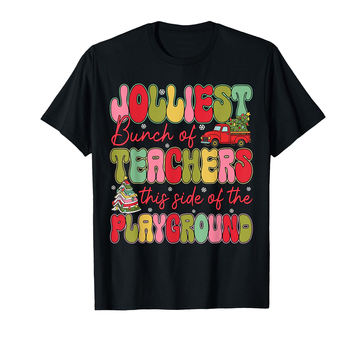 Jolliest Bunch of Teachers This Side of The Playground Xmas T-Shirt