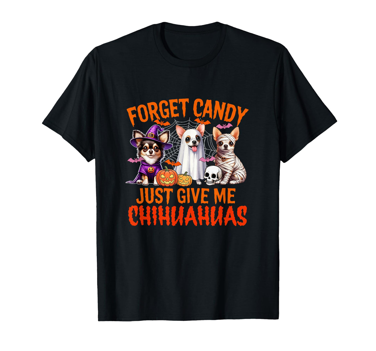 Forget Candy Just Give Me Chihuahuas Halloween Cosplay Witch T-Shirt