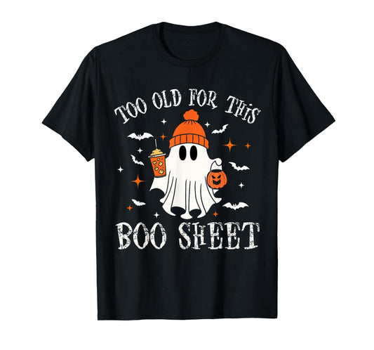 Too Old For This Boo Paper Ghost Halloween for Costume T-Shirt