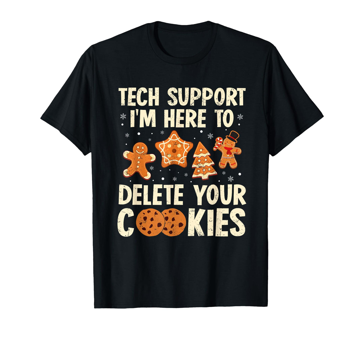Christmas Tech Support Here to Delete Cookies Xmas Men Women T-Shirt