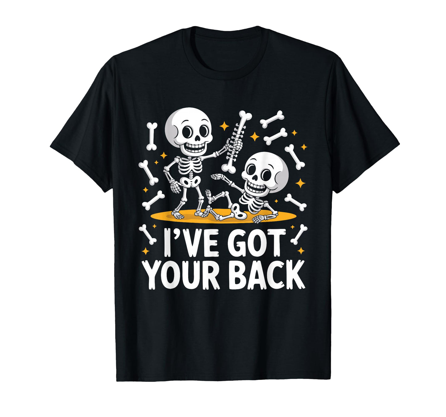 Halloween Skeletons Ive Got Your Back Man Woman Kids T-Shirt
