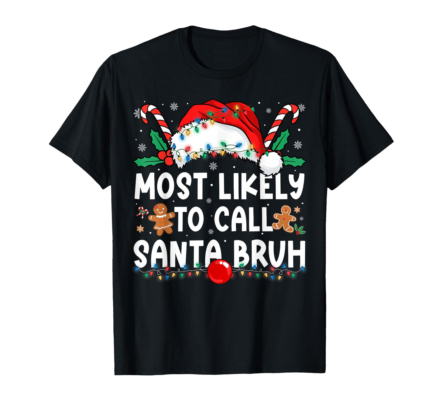 Most Likely to Call Santa Bruh Family Matching Christmas T-Shirt