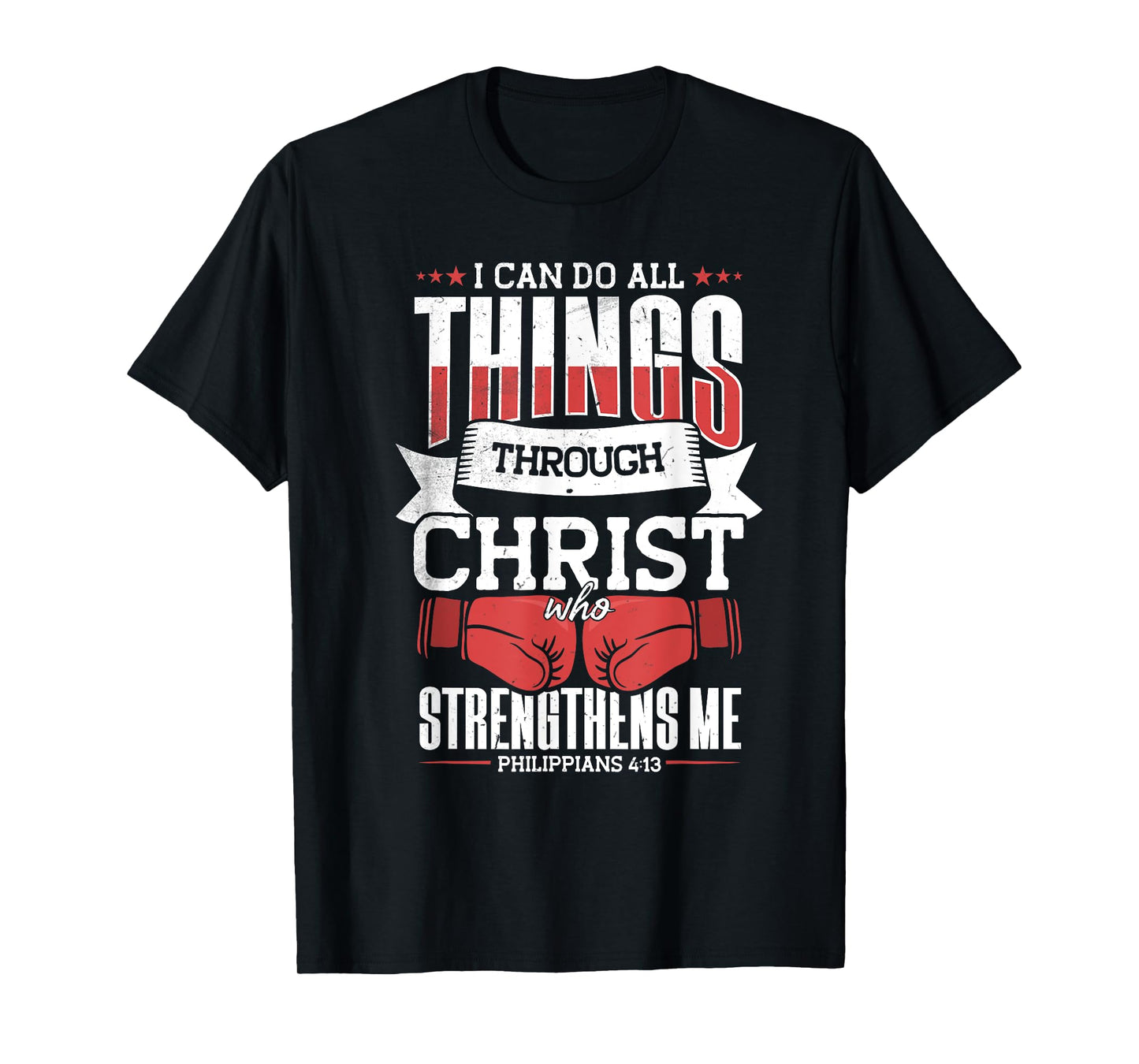 I Can Do All Things Through Christ, Boxing & Christian Boxer T-Shirt