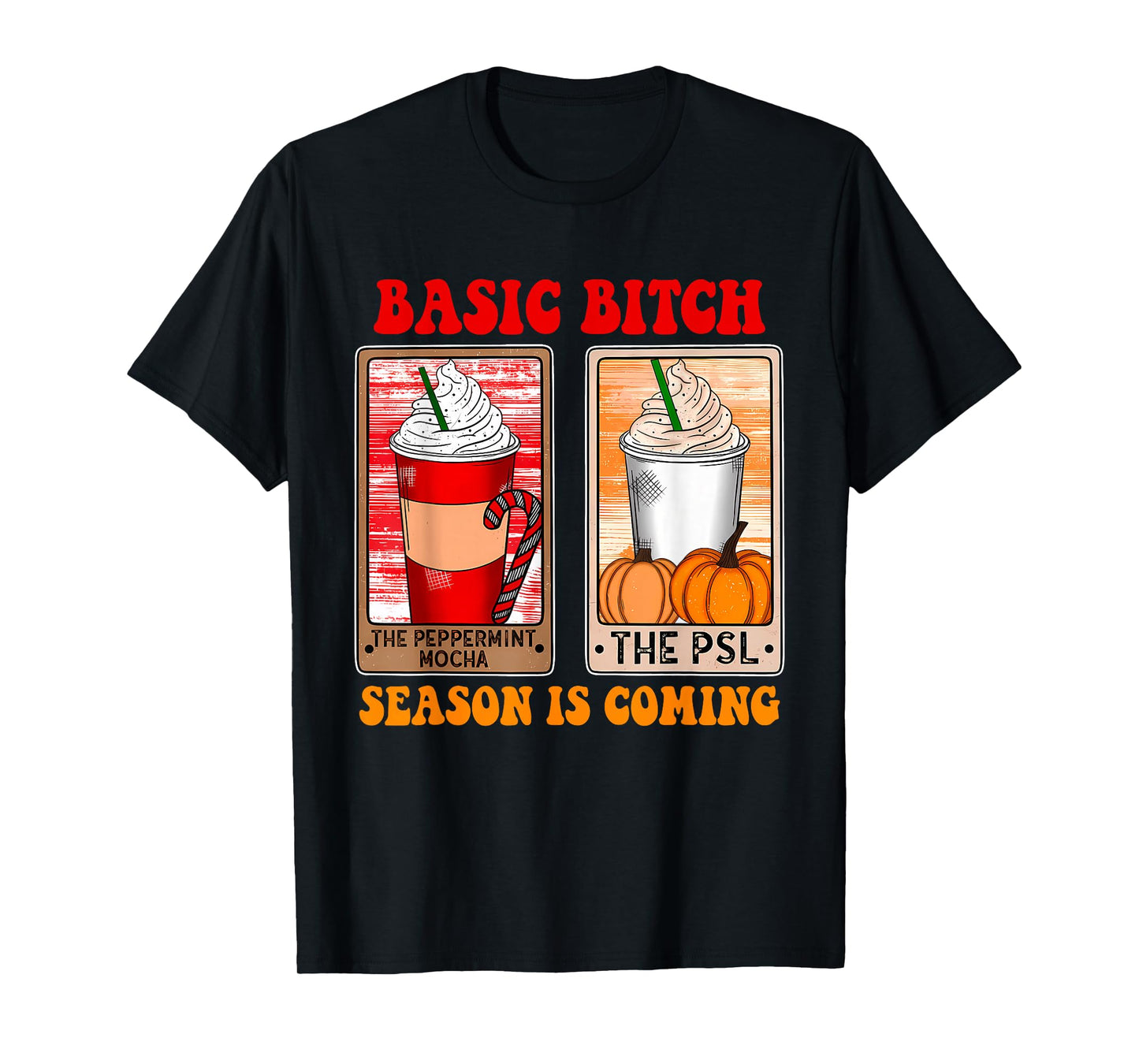 Basic B!tch Season is Coming, Pumpkin, Xmas T-Shirt