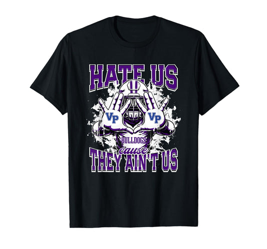 Ville Platte Bulldogs Logo Hate Us Cause They Ain't HS T-Shirt