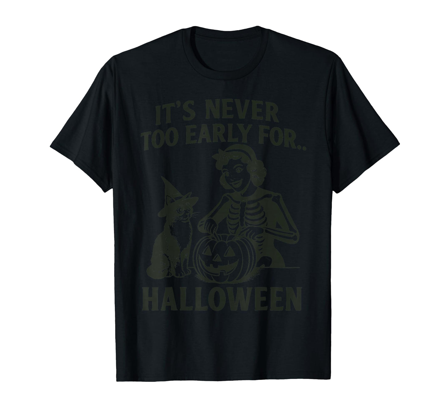 Cat Witch Skeleton Halloween Too Early Funny Tee T-Shirt