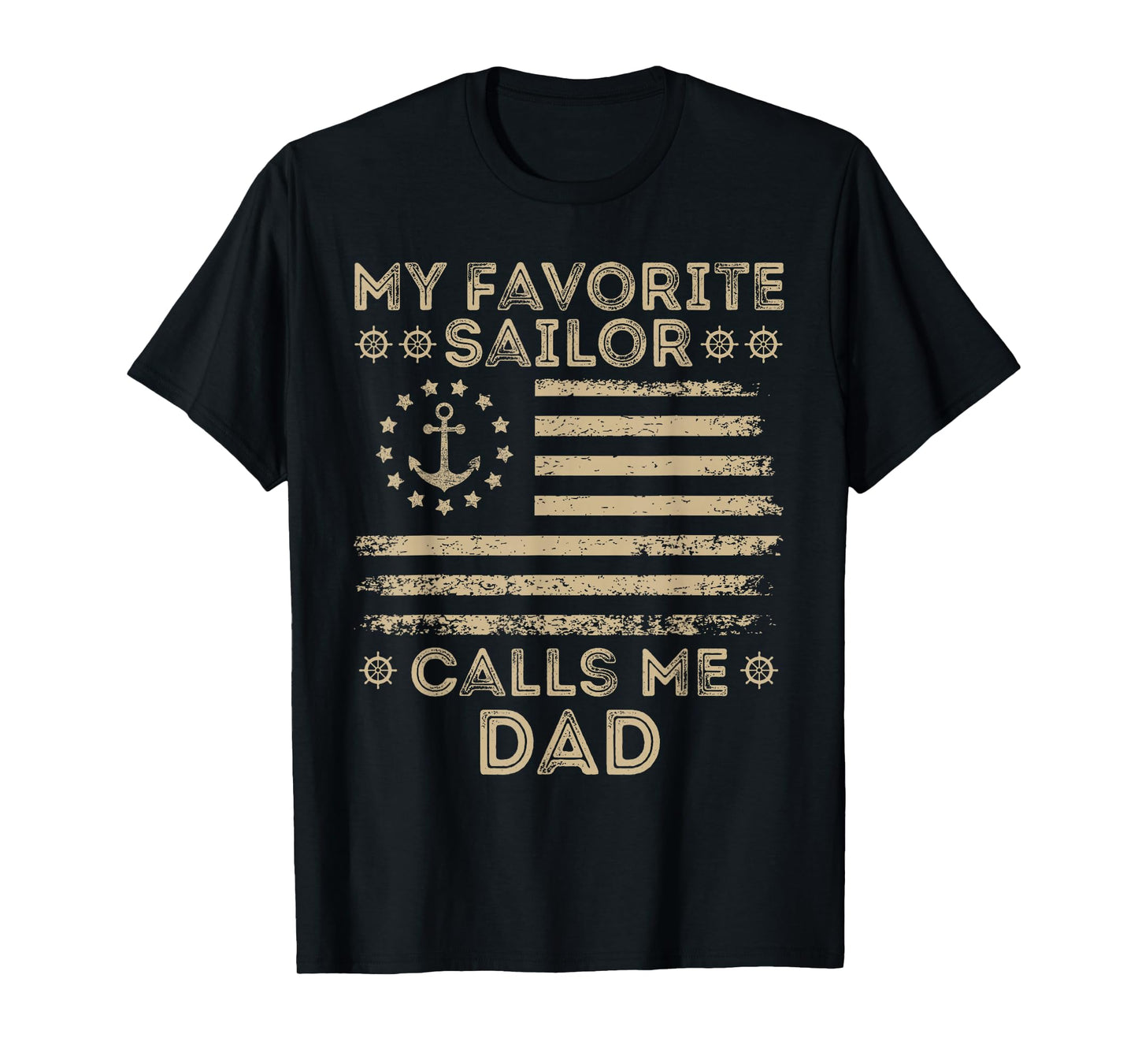 My Favorite Sailor Calls Me Dad Sailor Dad US Flag Funny T-Shirt