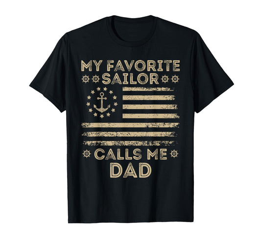 My Favorite Sailor Calls Me Dad Sailor Dad US Flag Funny T-Shirt
