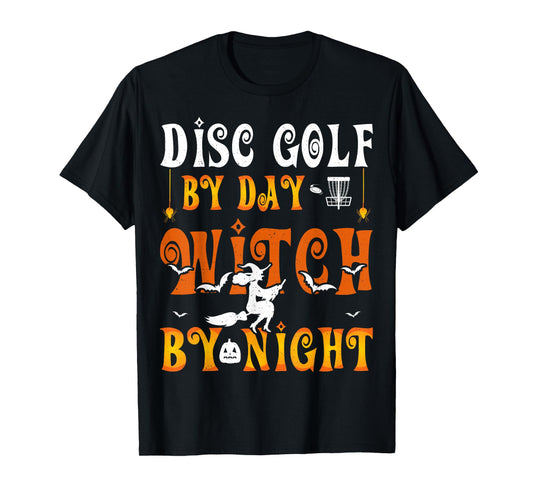 Disc Golf by Day Witch by Night T-Shirt