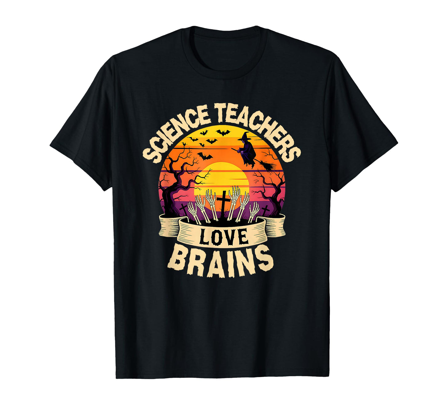 Science Teachers Love Brains Funny Halloween Teacher Witch T-Shirt