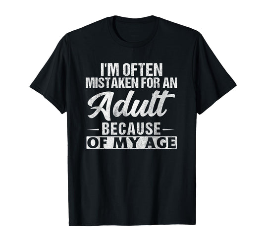I'm Often Mistaken For An Adult Because Of My Age Vintage T-Shirt