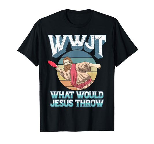 Disc Golf WWJT What Would Jesus Throw Frisbee Golf Christian T-Shirt