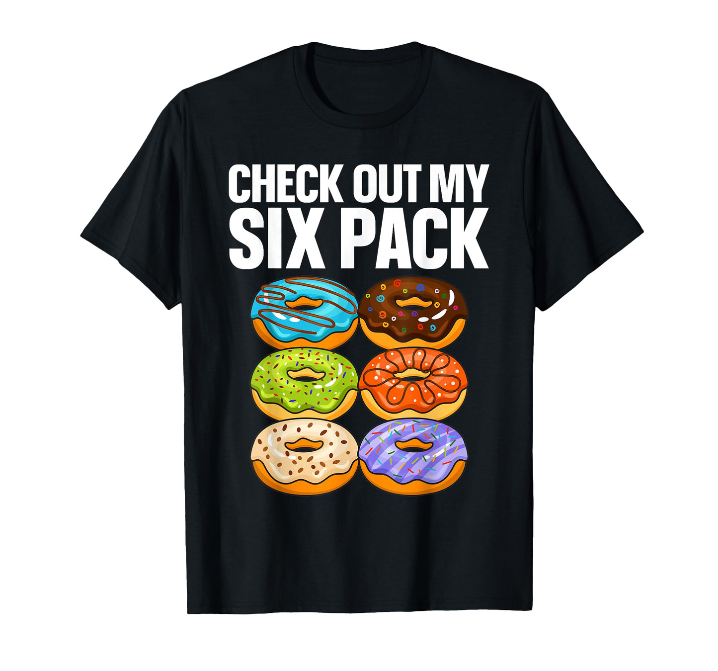 Funny Donut Art For Men Women Doughnut Lover Gym Six Pack T-Shirt